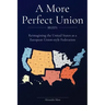 A More Perfect Union (Briefs): Reimagining the United States as a European Union-style Federation.
