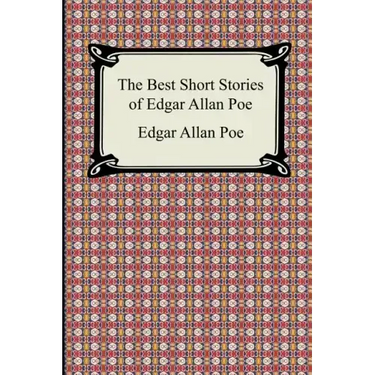 The Best Short Stories of Edgar Allan Poe: (The Fall of the House of Usher, the Tell-Tale Heart and Other Tales)