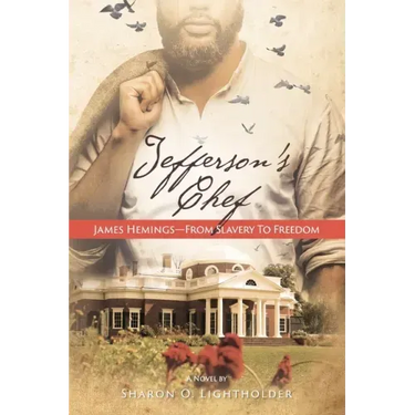 Jefferson's Chef - James Hemings From Slavery to Freedom