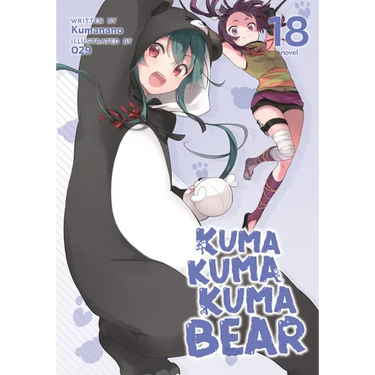 Kuma Kuma Kuma Bear (Light Novel) Vol. 18