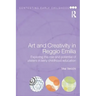 Art and Creativity in Reggio Emilia: Exploring the Role and Potential of Ateliers in Early Childhood Education