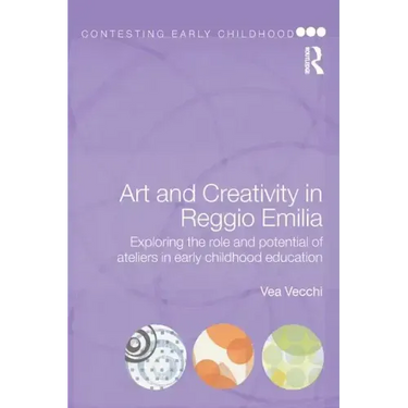 Art and Creativity in Reggio Emilia: Exploring the Role and Potential of Ateliers in Early Childhood Education