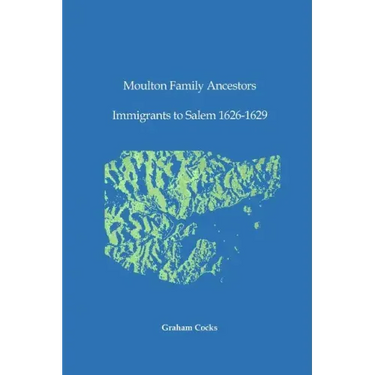 Moulton Family Ancestors: Immigrants to Salem 1626 - 1629