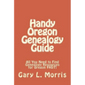 Handy Oregon Genealogy Guide: All You Need to Find Genealogy Resources for Oregon FAST!