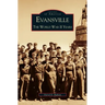 Evansville: The World War II Years