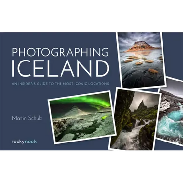 Photographing Iceland: An Insider's Guide to the Most Iconic Locations