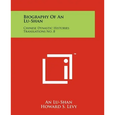 Biography Of An Lu-Shan: Chinese Dynastic Histories Translations No. 8