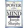The Power of Your Subconscious Mind