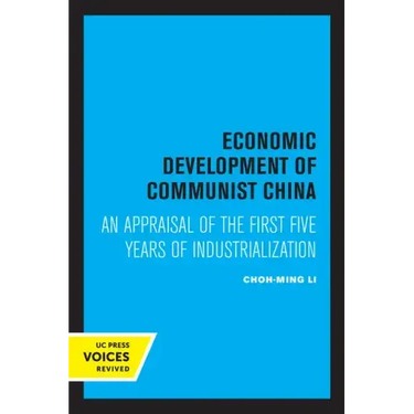 Economic Development of Communist China: An Appraisal of the First Five Years of Industrialization