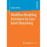 Workflow Modeling Assistance by Case-Based Reasoning