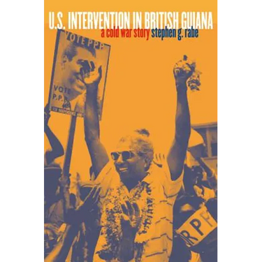 U.S. Intervention in British Guiana: A Cold War Story