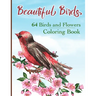 Beautiful Birds Coloring Book: Simple Large Print Coloring Pages with 64 Birds and Flowers: Beautiful Hummingbirds, Owls, Eagles, Peacocks, Doves and