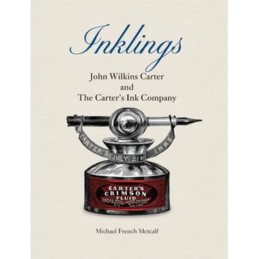 Inklings: John Wilkins Carter and The Carter's Ink Company