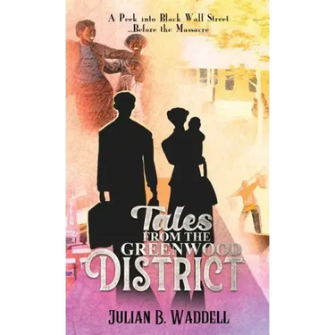 Tales From the Greenwood District: A Peek Into Black Wall Street ... Before the Tulsa Massacre