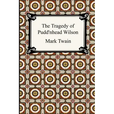 The Tragedy of Pudd'nhead Wilson