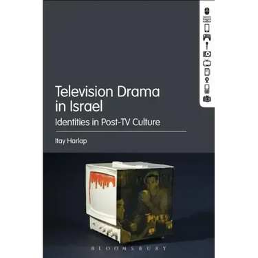 Television Drama in Israel: Identities in Post-TV Culture