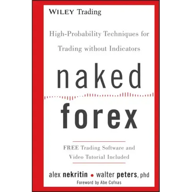 Naked Forex: High-Probability Techniques for Trading Without Indicators