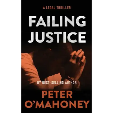 Failing Justice: A Legal Thriller