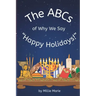 The ABCs of Why We Say "Happy Holidays!"