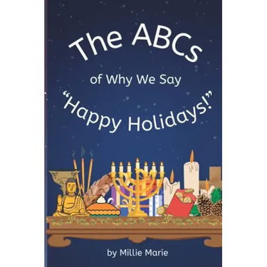 The ABCs of Why We Say "Happy Holidays!"