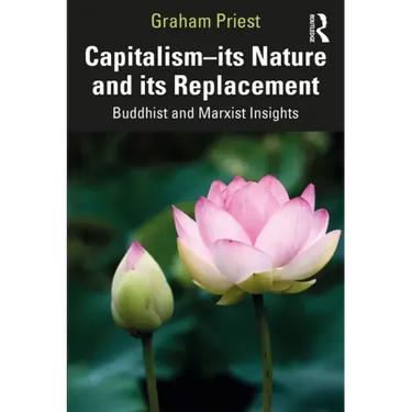 Capitalism--Its Nature and Its Replacement: Buddhist and Marxist Insights