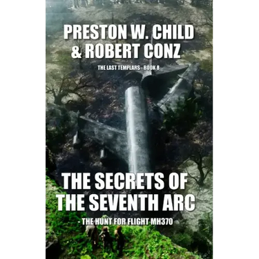 The Secrets of the Seventh Arc: The Hunt for Flight MH370