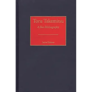 Toru Takemitsu: A Bio-Bibliography