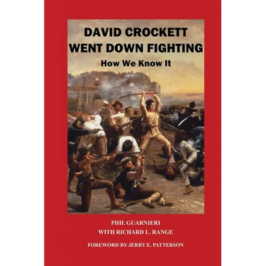 David Crockett Went Down Fighting: How We Know It