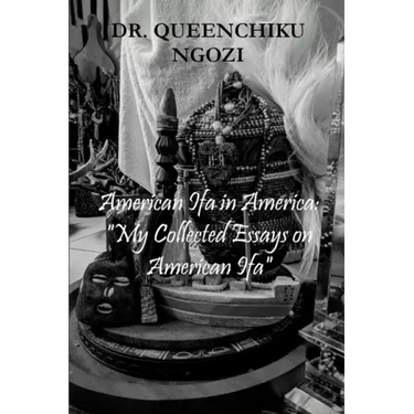 American Ifa in America: "My Collected Essays on American Ifa"