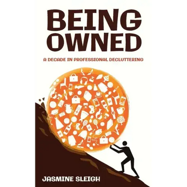 Being Owned: A Decade in Professional Decluttering