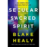 Secular, Sacred, Spirit: See God's Hand in Every Part of Life
