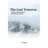 The Last Traverse; Tragedy and Resilience in the Winter Whites