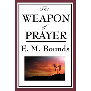The Weapon of Prayer