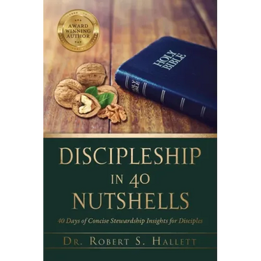 Discipleship in 40 Nutshells: 40 Days of Concise Stewardship Insights for Disciples