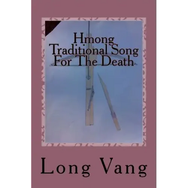 Hmong Traditional Song For The Death: Taw Kiv