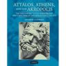 Attalos, Athens, and the Akropolis: The Pergamene 'Little Barbarians' and Their Roman and Renaissance Legacy