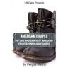American Trapper: The Life and Death of American Frontiersman Hugh Glass