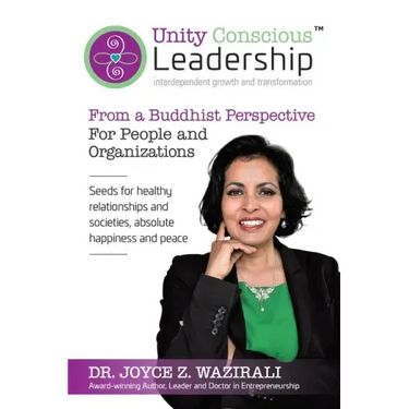 Unity Conscious Leadership(TM) (Interdependent Growth and Transformation): From a Buddhist Perspective