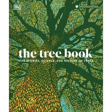 The Tree Book: The Stories, Science, and History of Trees