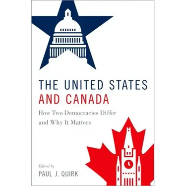 The United States and Canada: How Two Democracies Differ and Why It Matters