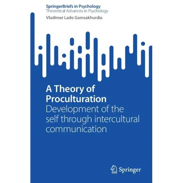 A Theory of Proculturation: Development of the Self Through Intercultural Communication