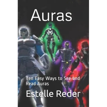 Auras: Ten Easy Ways to See and Read Auras