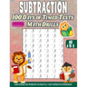 Subtraction 100 days of Timed Tests Math Drills: Age 6 to 8, Long Subtraction Workbook For Practice, 2 Digit Subtraction Worksheets