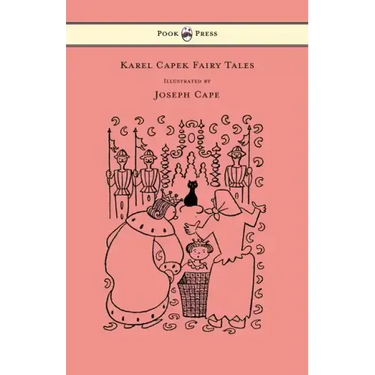 Karel Capek Fairy Tales - With One Extra as a Makeweight and Illustrated by Joseph Capek