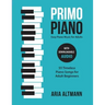 Primo Piano. Easy Piano Music for Adults: 55 Timeless Piano Songs for Adult Beginners with Downloadable Audio