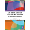 Law and the Christian Tradition in Scandinavia: The Writings of Great Nordic Jurists