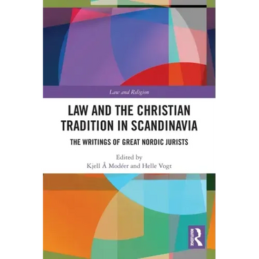 Law and the Christian Tradition in Scandinavia: The Writings of Great Nordic Jurists
