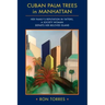 CUBAN PALM TREES in MANHATTAN: Her Family's Reputation in Tatters, a Society Woman Departs Her Beloved Island.