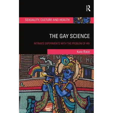 The Gay Science: Intimate Experiments with the Problem of HIV