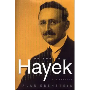 Friedrich Hayek: A Biography